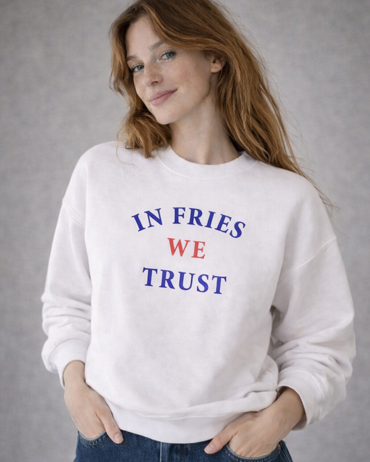 IN FRIES WE TRUST SWEATSHIRT